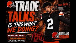 Shedeur Sanders for a SIXTH-ROUND PICK! Browns Trade Rumors Explained