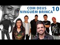 COM DEUS NINGUÉM BRINCA 10