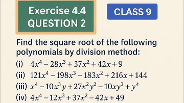 Class 9 Maths –Exercise 4.4  2 Find the Square Root of Polynomials by Division Method