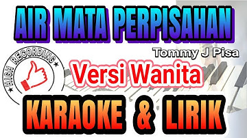 Air Mata Perpisahan Karaoke Tommy J Pisa Nada Wanita No Vocal
