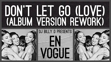 En Vogue - Don’t Let Go (Love) (Album Version Rework)