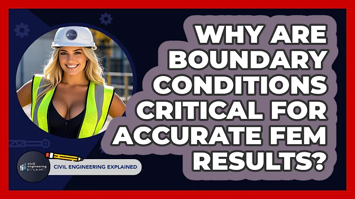 Why Are Boundary Conditions Critical For Accurate FEM Results? - Civil Engineering Explained