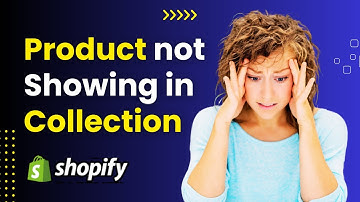 Shopify Product Not Showing in Collection on Online Store (Fixed)