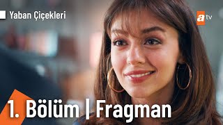 Yaban Çiçekleri 1. Bölüm | Fragmanı @yabanciceklerii