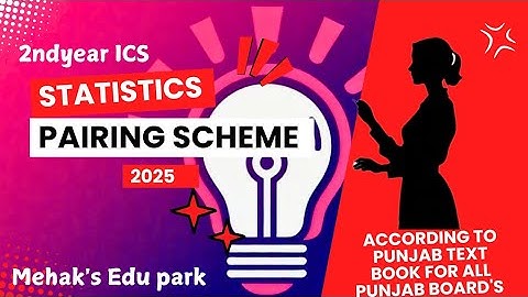 2nd year ICS Statistics Pairing Scheme 2025 | Punjab Board | Statistics Notes