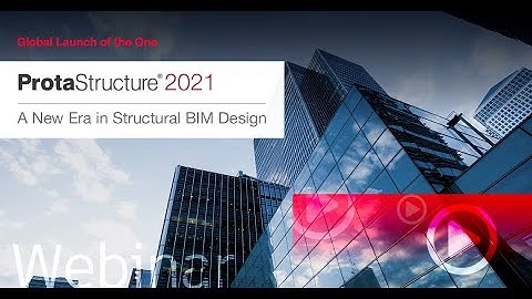The One - A New Era in Structural BIM Design - ProtaStructure 2021 Global Launch Event