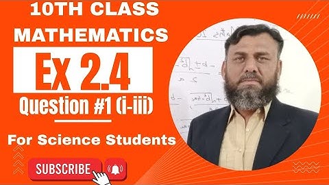 10th Class Maths  Exercise 2.4 Question # 1 ||  Class 10 Exercise 2.4 Q 1 ( Complete Solution)