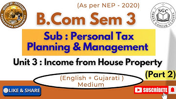 B.Com Sem 3 |Income Tax | Unit 3 : Income from House Property (Part 2)|(NEP 2020)| Saurashtra Uni.|