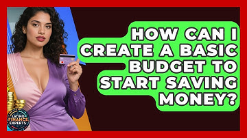 How Can I Create A Basic Budget To Start Saving Money? - Latino Finance Experts