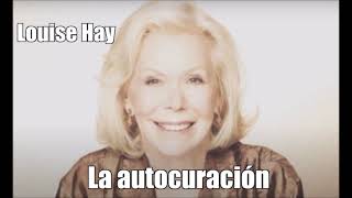 Louise Hay - La autocuración -Castellano latino