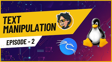 TEXT MANIPULATION| EPISODE 02 | TECHBOY |  LINUX BASICS FOR HACKERS  |  KALI LINUXCOURSE