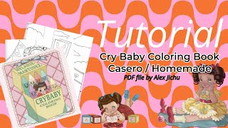 Tutorial de cómo hacer el COLORING BOOK de Cry baby | Alex Jichu