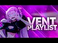 You’re tired of people (Vent playlist)