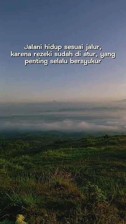 Jalani hidup sesuai jalur #quotes #storywa #gunung #pemandangan