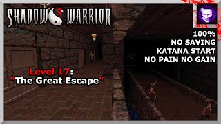 Shadow Warrior No Pain No Gain 100% Level 17: "The Great Escape"