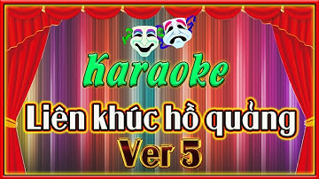 Karaoke - Liên khúc hồ quảng 5, (Trường sơn cô nương)