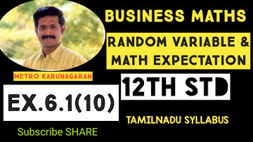 12th Std BM Ex.6.1(10) Suppose that the time in minutes that a person has to wait at a certain
