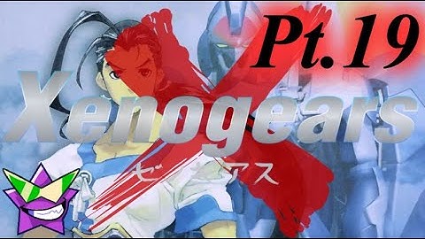 Xenogears (1998) [PWB HD 4K Remaster Mod] PC Playthrough 2025 Pt.19