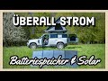 Batteriespeicher und Solar | autarke Stromversorgung bei Camping und Offroadreise