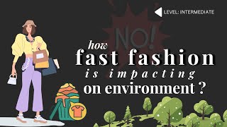 How Fast Fashion Is Impacting the Environment | 🎧 English on the Go! |  Intermediate