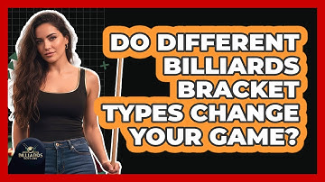 Do Different Billiards Bracket Types Change Your Game? - Billiards Hustlers