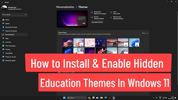 How to Install and  Enable Hidden Education Themes in Windows 11