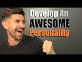 How To Have A BETTER Personality Than Your Friends | 6 Personality Improvement Tips