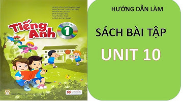 GIẢI SÁCH BÀI TẬP TIẾNG ANH 1- UNIT 10/emilychannel