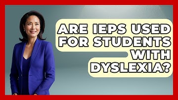 Are IEPs Used for Students With Dyslexia? | Accessible Learning For All News
