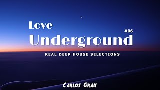 Deep House Mix 2023 | Love Underground #06 | Carlos Grau