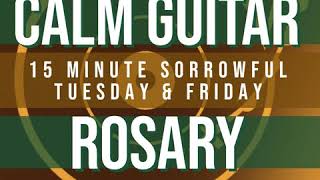 15 Minute Rosary  2  Sorrowful  Tuesday & Friday  CALM GUITAR