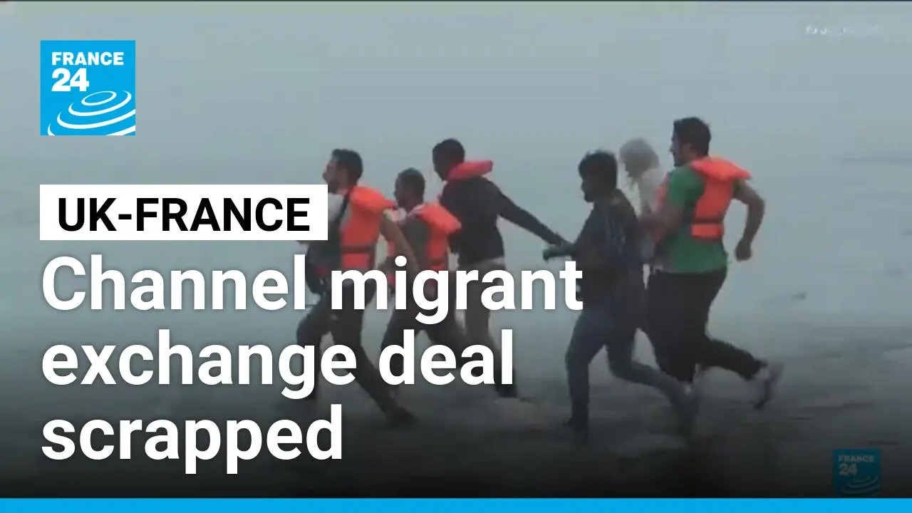 UK, France end 'on in, one out' Channel migrant exchange deal • FRANCE 24 English