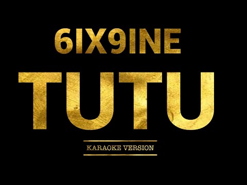 6IX9INE- TUTU (Karaoke Version)