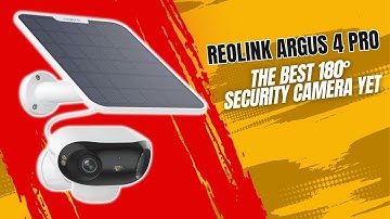 Reolink Argus 4 Pro - The Best 180° Security Camera Yet?