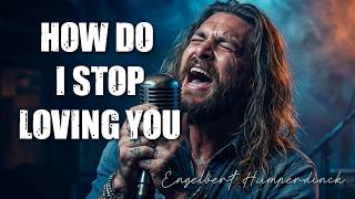 Download lagu How Do I Stop Loving You - Engelbert Humperdinck | Emotional Blues Rock Cover
