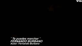 Miniatura del video "Fernando Burbano Te puedes marchar"