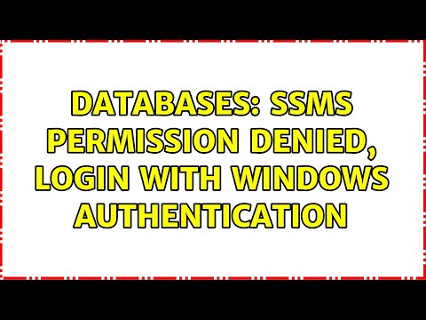 Databases: SSMS Permission Denied, Login with Windows Authentication