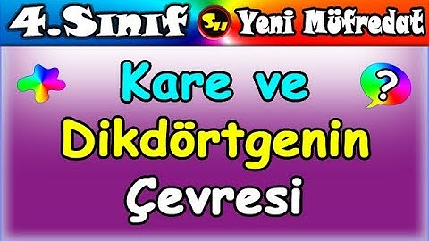 Kare ve Diktörtgenin Çevresi 4. Sınıf Matematik