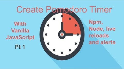 Pomodoro application step by step in Vanilla JS