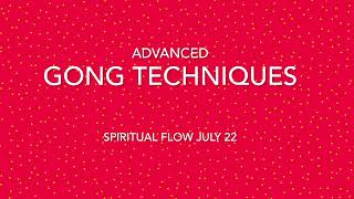 Advanced Gong Techniques July 2022 at Spiritual Flow
