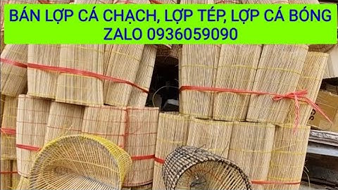Bán lợp cá chạch, bán lợp tép, bán bẫy cá chạch, bán bẫy tép, bán lợp cá bóng dừa zalo 0936059090.