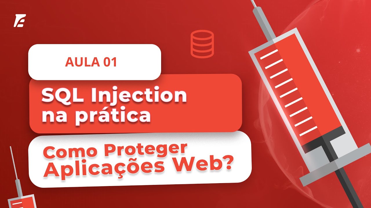 Curso de Segurança em Aplicações WEB - #aula SQL Injection na Prática ...