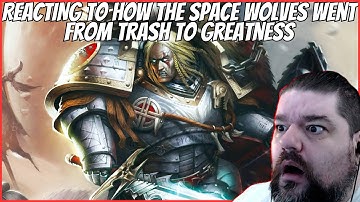 Reacting To How The Space Wolves Went From TRASH To Greatness. | Warhammer 40K Lore
