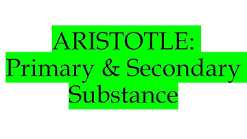 Aristotle: Primary & Secondary Substance