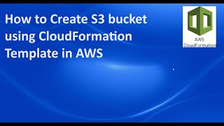 How to Create S3 Bucket using Cloud Formation Template