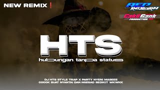 Download Lagu DJ HTS (HUBUNGAN TANPA STATUS) STYLE TRAP X PARTY NYENI MASEE FULL BASS HOREG MP3 Download Lagu DJ HTS (HUBUNGAN TANPA STATUS) STYLE TRAP X PARTY NYENI MASEE FULL BASS HOREG MP3