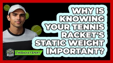 Why Is Knowing Your Tennis Racket