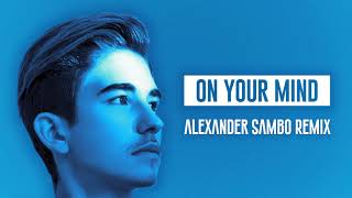 Sebastian Dobrincu - On Your Mind | Alexander Sambo Remix