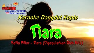 TIARA KARAOKE VERSI KOPLO TERBAIK 2022