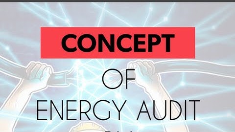 Energy Audit -Important Concepts